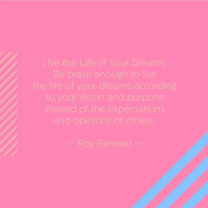 Live The Life Of Your Dreams 24 - Be Brave Enough